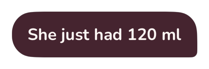 Parent: She just had 120 ml